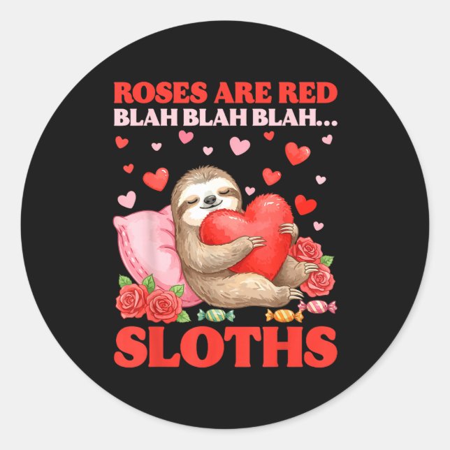 Roses Are Red Blah Sloths Valentine Cute Animal Lo Classic Round Sticker (Front)