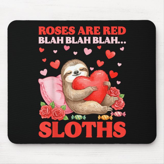 Roses Are Red Blah Sloths Valentine Cute Animal Lo Mouse Pad (Front)
