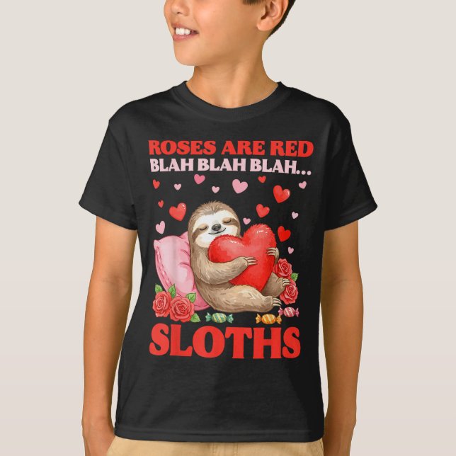 Roses Are Red Blah Sloths Valentine Cute Animal Lo T-Shirt (Front)