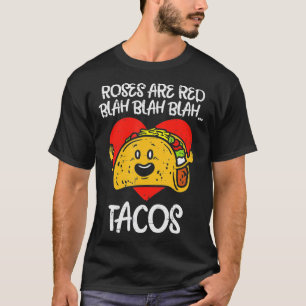 Roses Are Red Blah Tacos Funny Valentine Day Food  T-Shirt