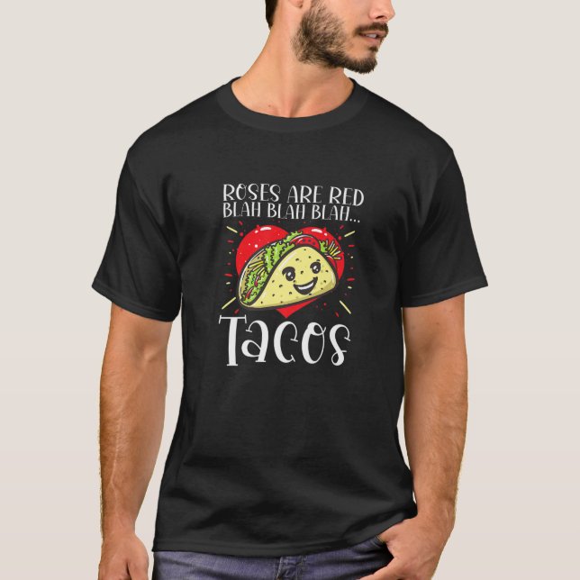 Roses Are Red Blah Tacos Funny Valentine Day Food T-Shirt (Front)