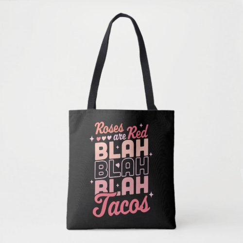 Roses Are Red Blah Tacos Funny Valentine Day Heart Tote Bag