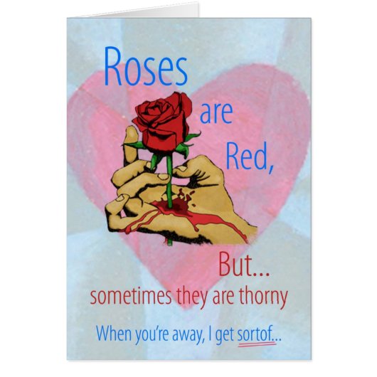 Roses are red but sometimes they are thorny (Front)