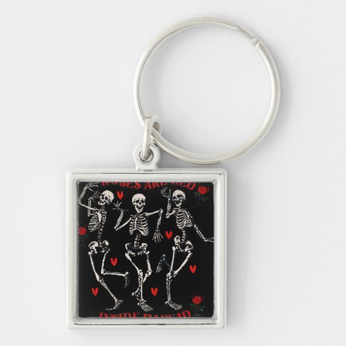 Roses Are Red Funny Inside Im Dead Skeleton Keychain