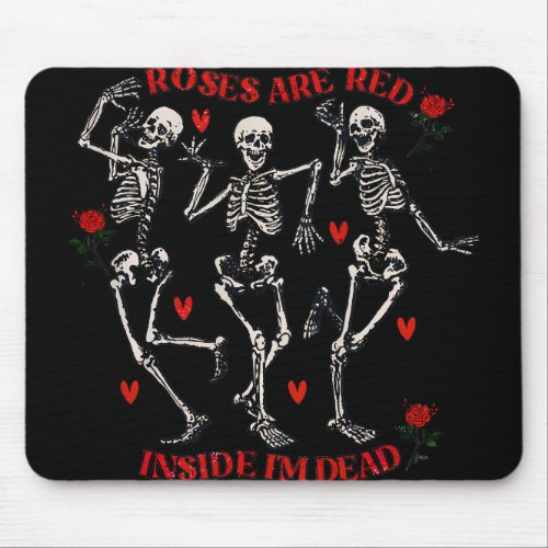 Roses Are Red Funny Inside Im Dead Skeleton Mouse Pad