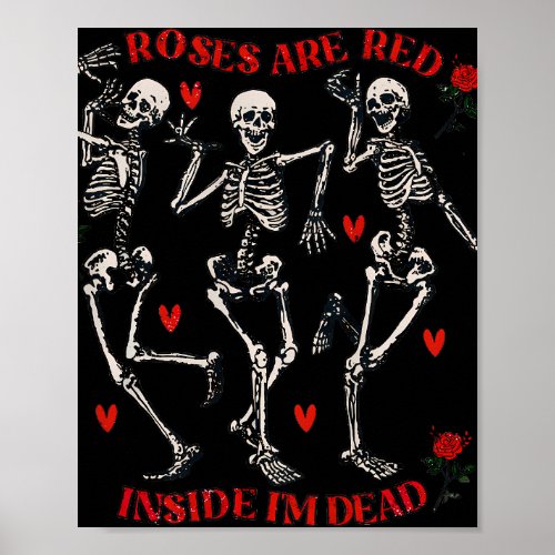 Roses Are Red Funny Inside Im Dead Skeleton Poster