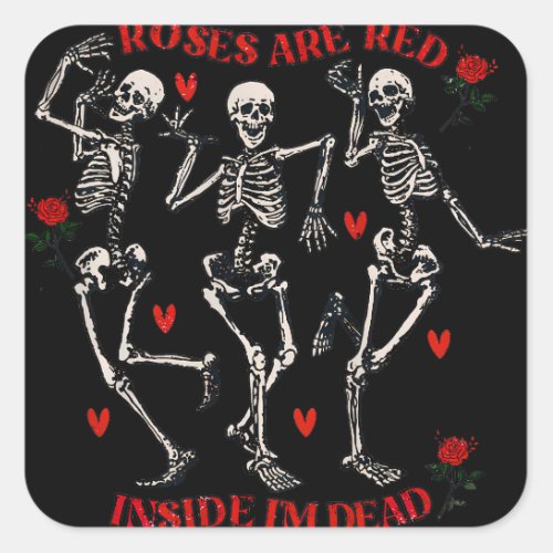 Roses Are Red Funny Inside Im Dead Skeleton Square Sticker