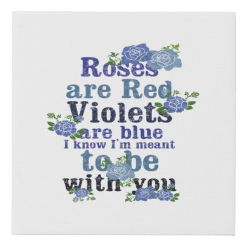 roses are red violet are blue i know im meant to faux canvas print