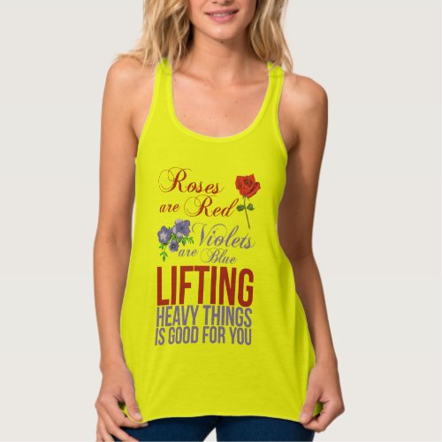 Roses Are Red Violets Are Blue Lift Heavy Things Tank Top