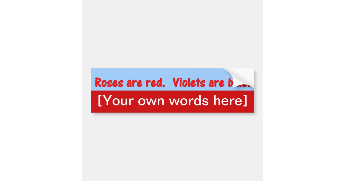 roses-are-red-violets-are-blue-template bumper sticker | Zazzle.com