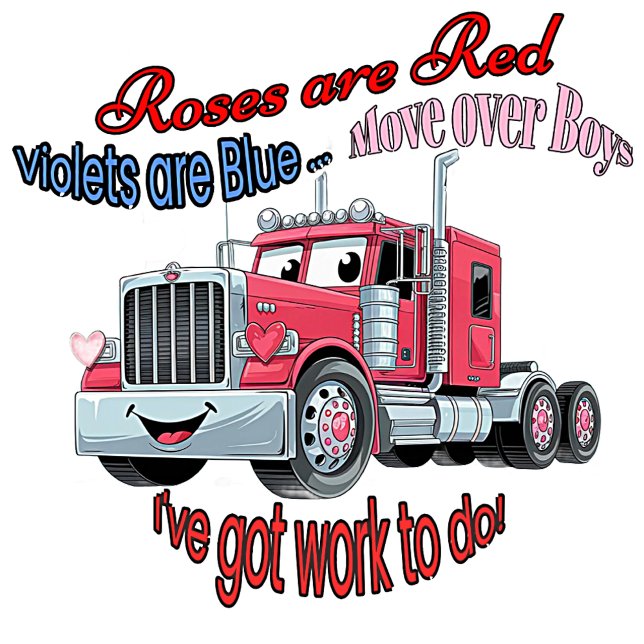 Roses are Red... Violets are blue Valentines Mug (Roses are red, violets are blue... move over boys, this lady’s got work to do! 💪🚛 Perfect..right?)