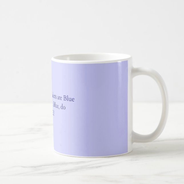Roses are Red, Violets are BlueIf the lips turn... Coffee Mug (Right)