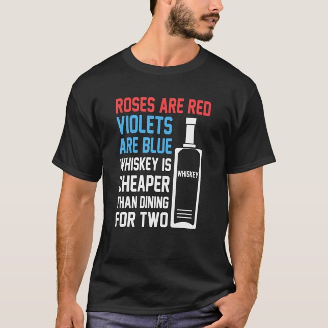 Roses Are Red Whiskey Drinking Design For Valentin T-Shirt (Front)