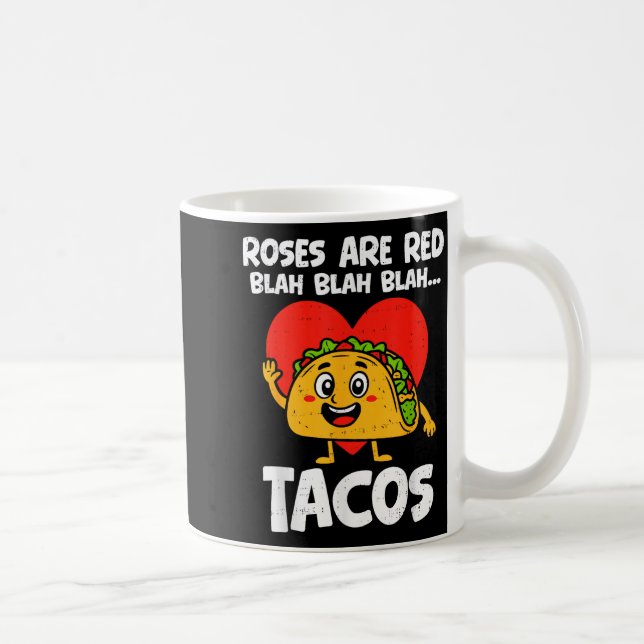 Roses Blah Tacos Funny Valentines Food Lover Men W Coffee Mug (Right)