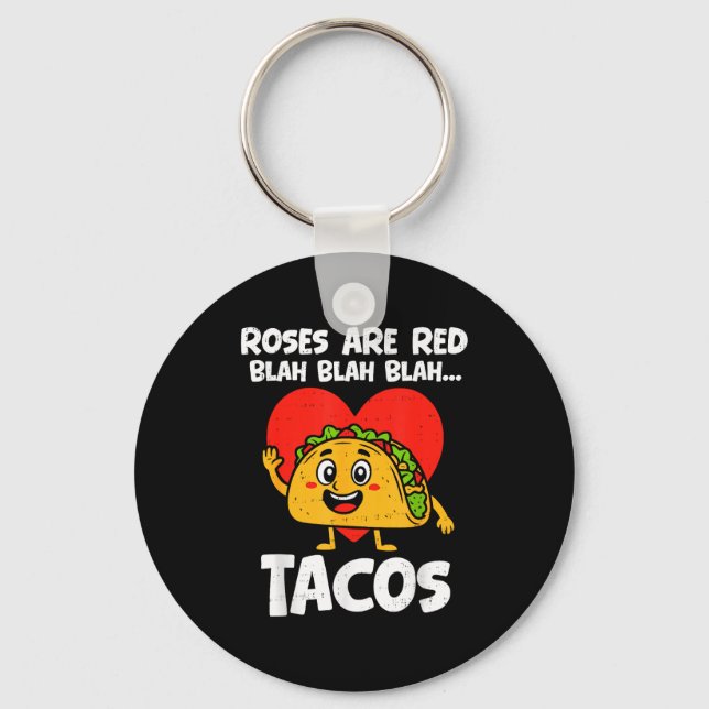Roses Blah Tacos Funny Valentines Food Lover Men W Keychain (Front)
