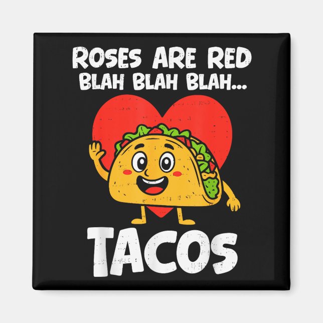 Roses Blah Tacos Funny Valentines Food Lover Men W Magnet (Front)