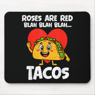 Roses Blah Tacos Funny Valentines Food Lover Men W Mouse Pad