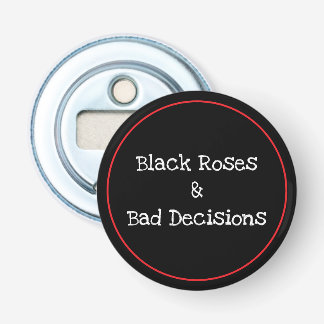 Roses & Decisions Bottle Opener
