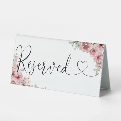 Roses Floral Heart Script Reserved Table Tent Sign