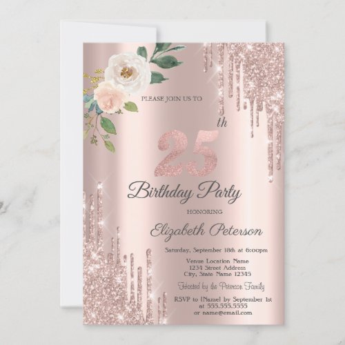 Roses Glitter Drips Rose Gold 25th Birthday   Invitation