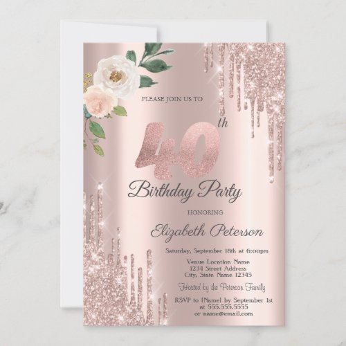 Roses Glitter Drips Rose Gold 40th Birthday   Invitation