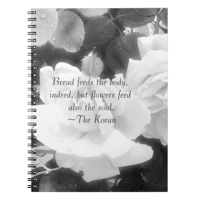 Roses in black and white-with Koran quote Notebook (Front)