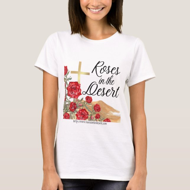 Roses in the Desert T-Shirt (Front)