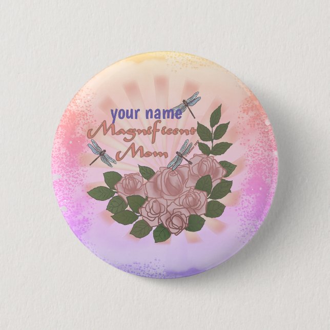 Roses Magnificent Mom custom  Button (Front)