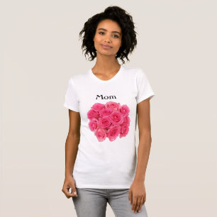Roses Woman's Mom Tee Shirt