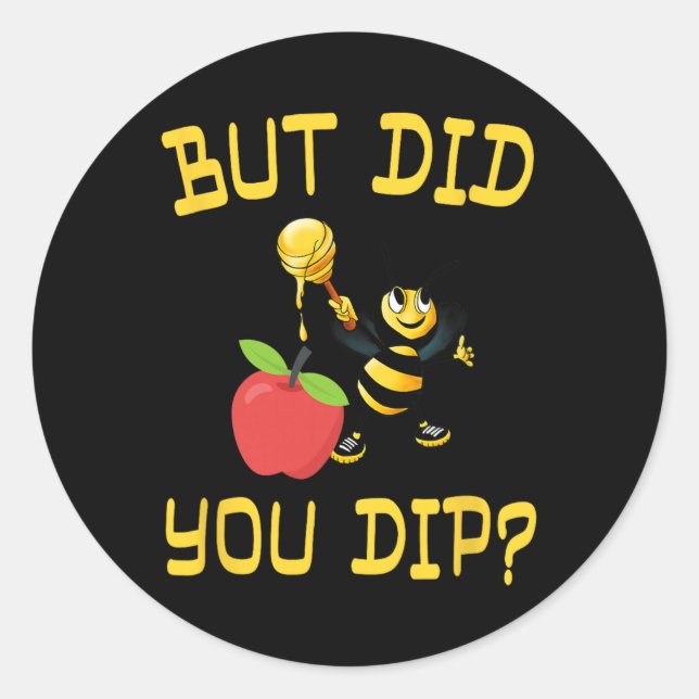 Rosh Hashanah But Did You Dip S Honey Jewish Shana Classic Round Sticker (Front)