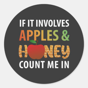 Rosh Hashanah - if it involves apples & honey T-Sh Classic Round Sticker