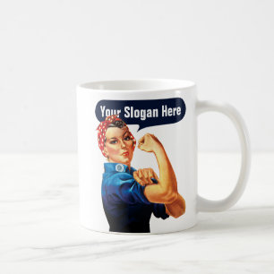 Rosie The Riveter - Add Your Own Custom Slogan Coffee Mug