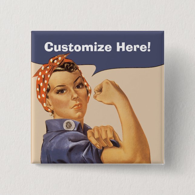 Rosie the Riveter! Button (Front)