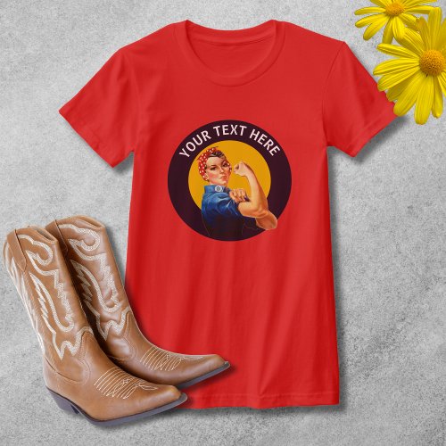 Rosie the Riveter Custom T Shirt