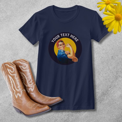 Rosie the Riveter Custom T Shirt