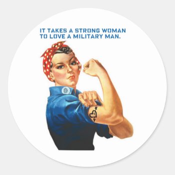 Rosie The Riveter - "it Takes A Strong Woman" Classic Round Sticker by CreativeContribution at Zazzle