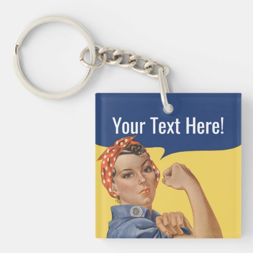 Rosie The Riveter Keychains  Custom Text