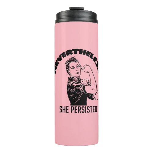 Rosie the Riveter Nevertheless She Persisted Thermal Tumbler