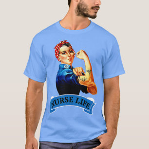 Rosie the Riveter Vintage Nurse Life RN Appreciati T-Shirt