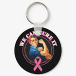 Rosie The Riveter We Can Cure It Breast Cancer Keychain