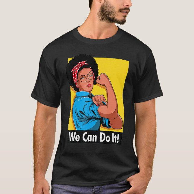 Rosie The Riveter We Can Do It Afro American Afric T-Shirt (Front)