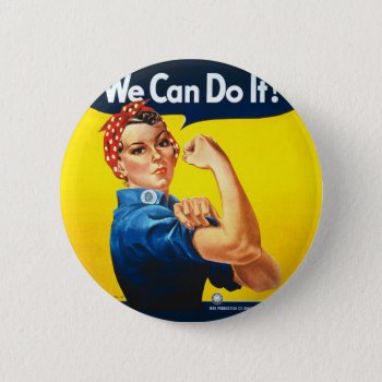 Rosie The Riveter "we Can Do It!" Pinback Button by s_and_c at Zazzle