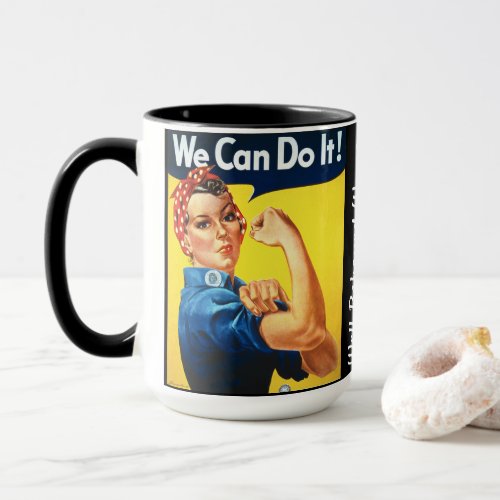 Rosie the RiveterWe Can Do ItWell_Behaved Women  Mug