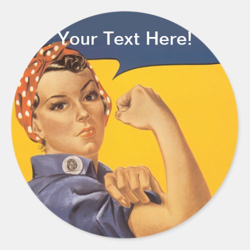 Rosie the Riveter We Can Do It Your Text Here Classic Round Sticker