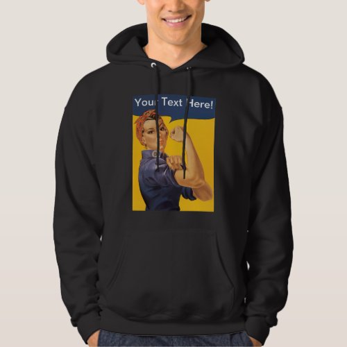 Rosie the Riveter We Can Do It Your Text Here Hoodie