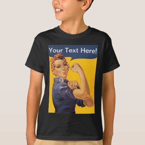 Rosie the Riveter We Can Do It Your Text Here T_Shirt