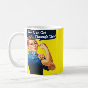 Rosie The Riveter We Can Get Through This! Coffee Mug