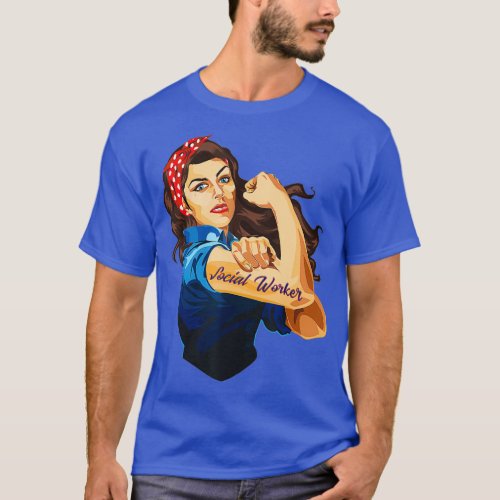 Rosie The Riveter  Woman Social Worker T_Shirt