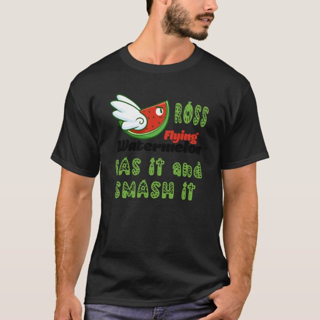 ROSS FLYING WATERMELON GAS IT AND SMASH IT T-Shirt (Front)