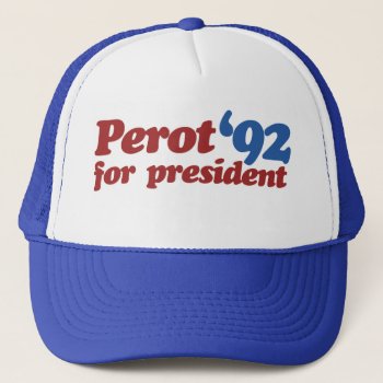 Ross Perot 1992 Trucker Hat by Hipster_Farms at Zazzle